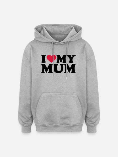 I love my Mum - Oversized Unisex Hoodie - heather grey