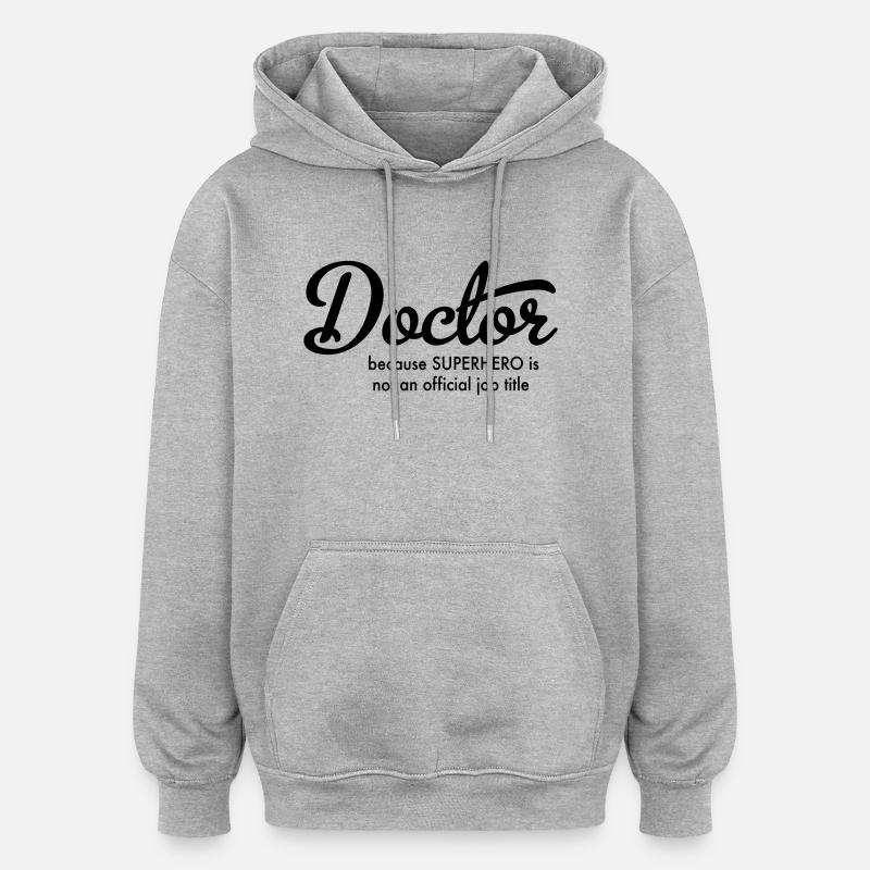 Médecin - Sweat à capuche oversize unisexe - gris chiné