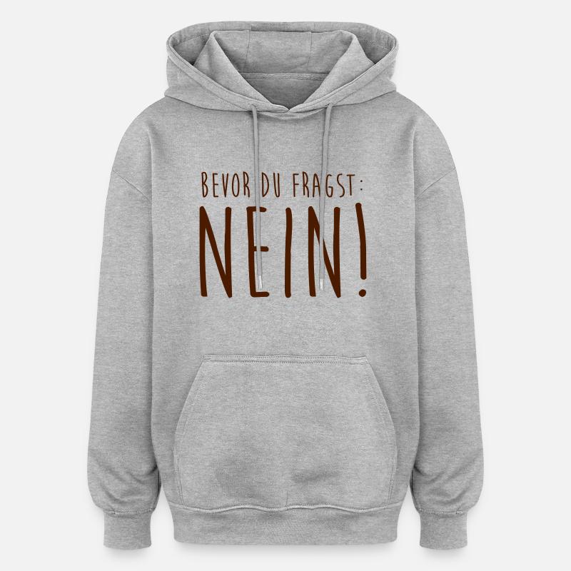 Avant de demander: non! - Sweat à capuche oversize unisexe - gris chiné