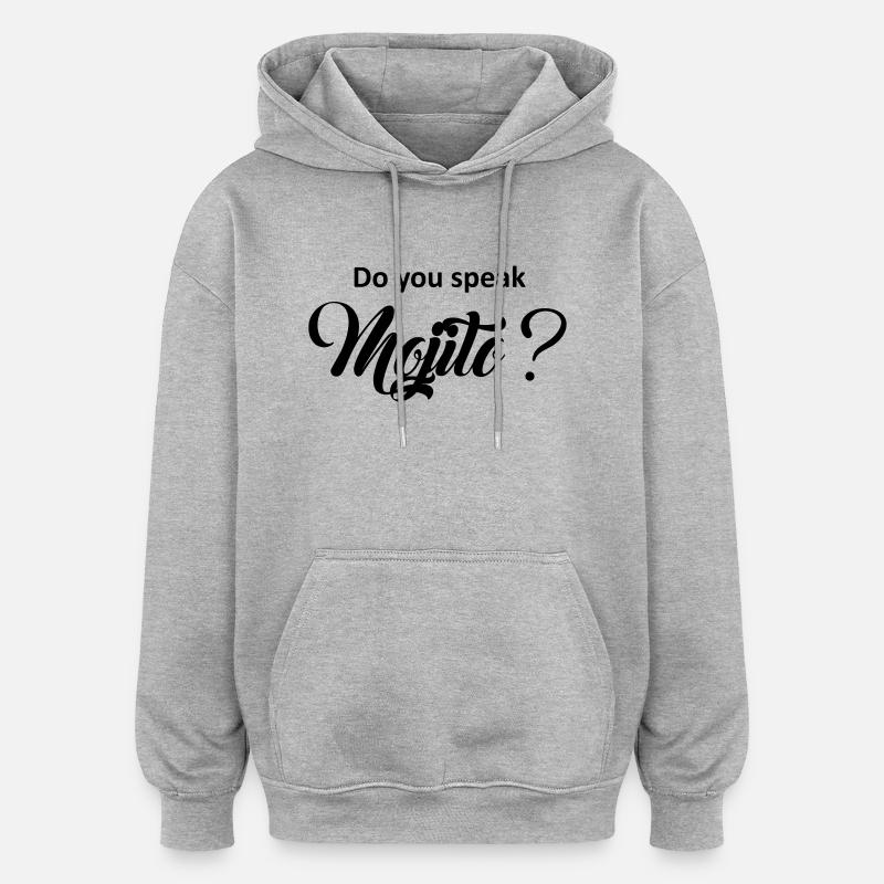 Do you speak mojito ? - Sweat à capuche oversize unisexe - gris chiné