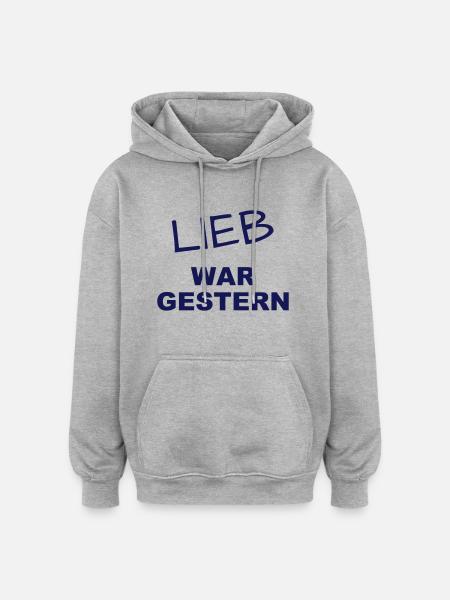 Lieb war gestern - Oversized Unisex Hoodie - Grau meliert