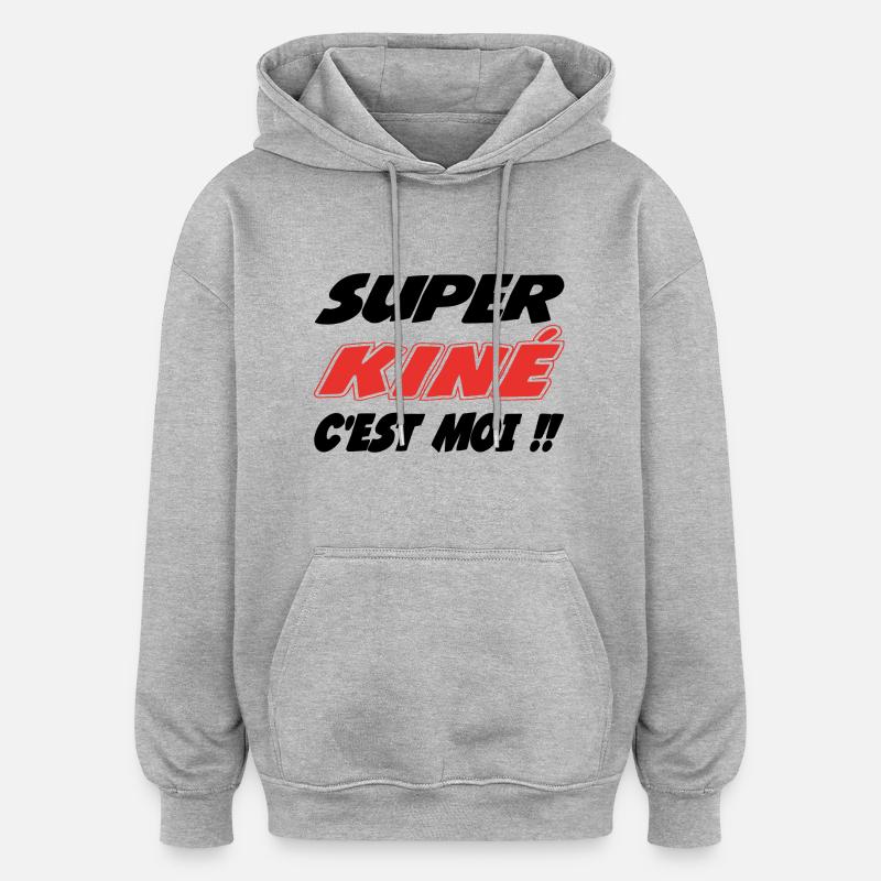 Super kiné c'est moi !! - Sweat à capuche oversize unisexe - gris chiné