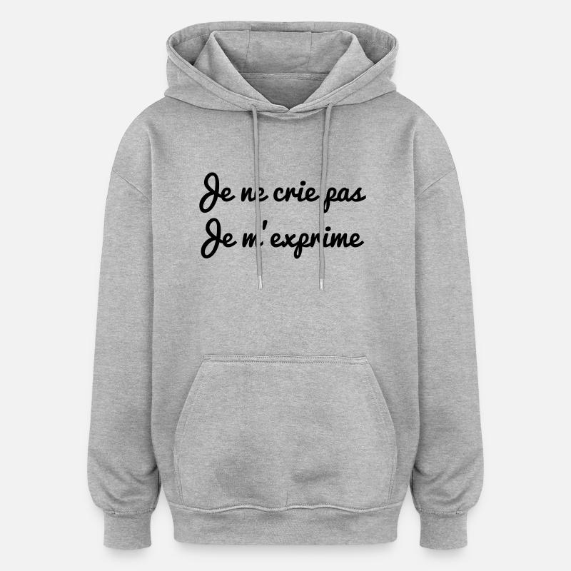 Je ne crie pas - Sweat à capuche oversize unisexe - gris chiné