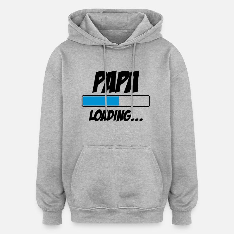 Papa Loading... | Bébé | Naissance | Grossesse - Sweat à capuche oversize unisexe - gris chiné