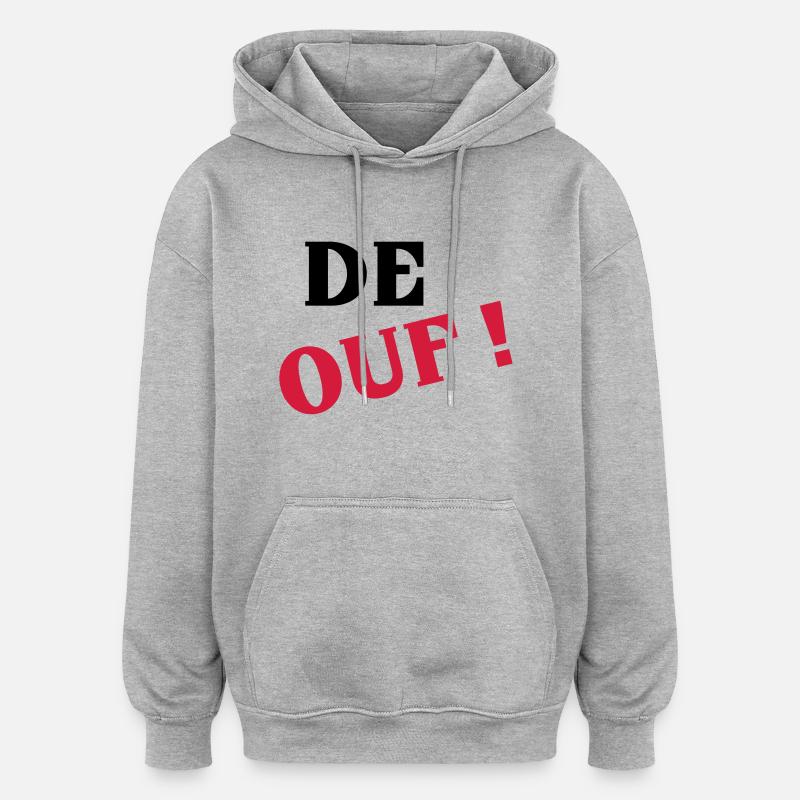 De ouf ! - Sweat à capuche oversize unisexe - gris chiné