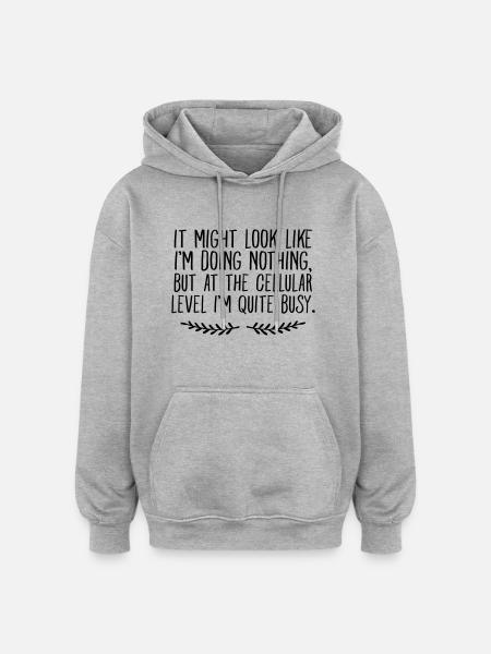 It Might Look Like I'm Doing Nothing... - Oversized Unisex Hoodie - heather grey