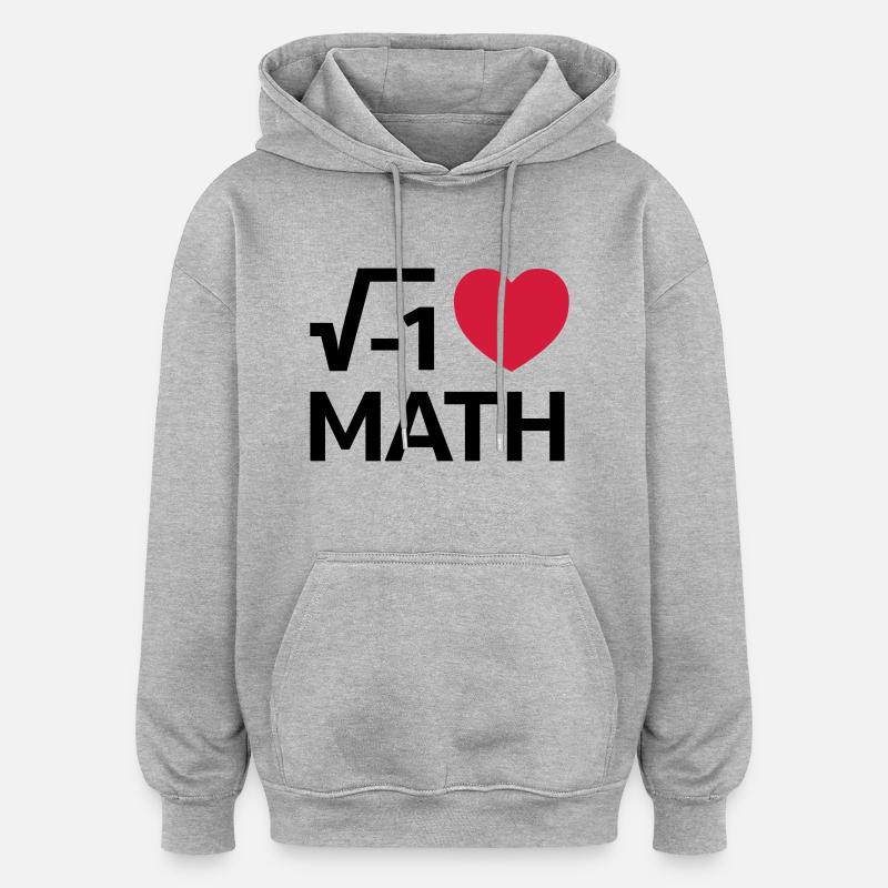 I Love Math - Sweat à capuche oversize unisexe - gris chiné