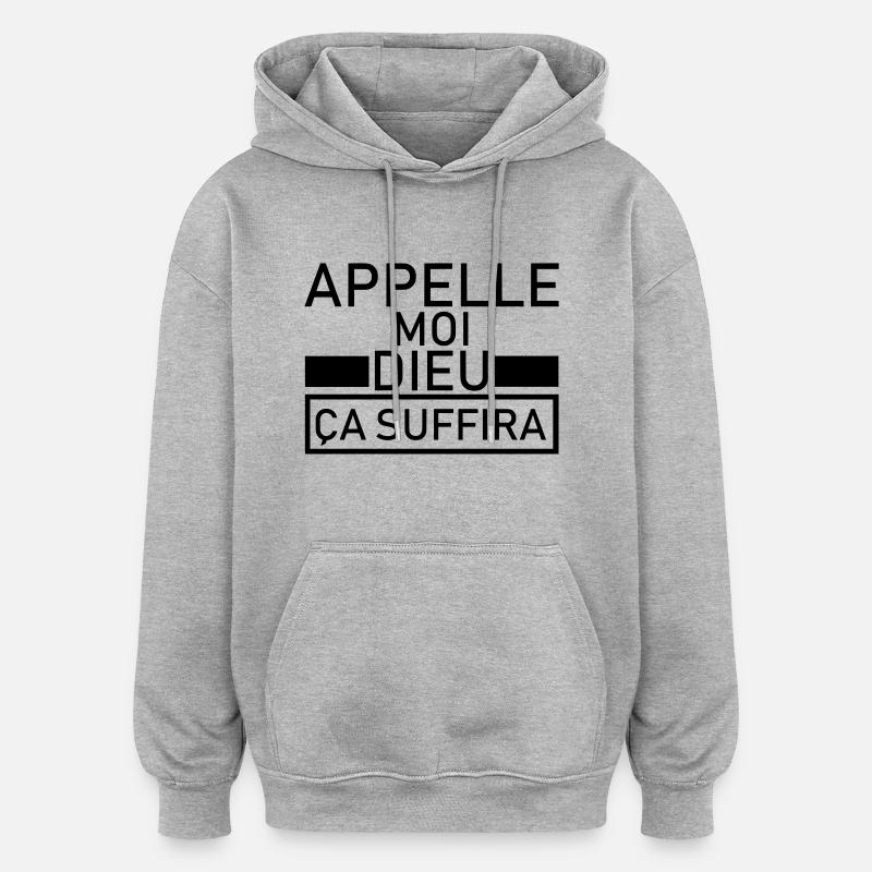 appelle moi dieu ça suffira - Sweat à capuche oversize unisexe - gris chiné