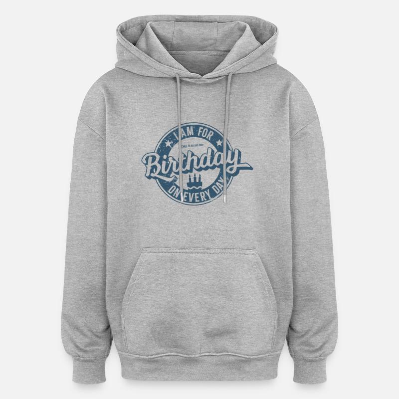 Anniversaire tous les jours - Sweat à capuche oversize unisexe - gris chiné