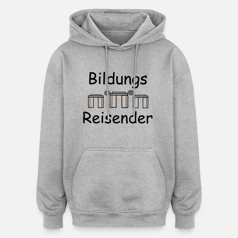 Bildungsreisender - Oversized Unisex Hoodie - Grau meliert