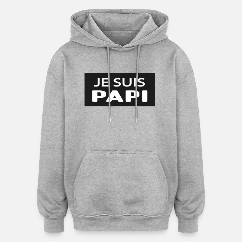 JE SUIS PAPI - Sweat à capuche oversize unisexe - gris chiné