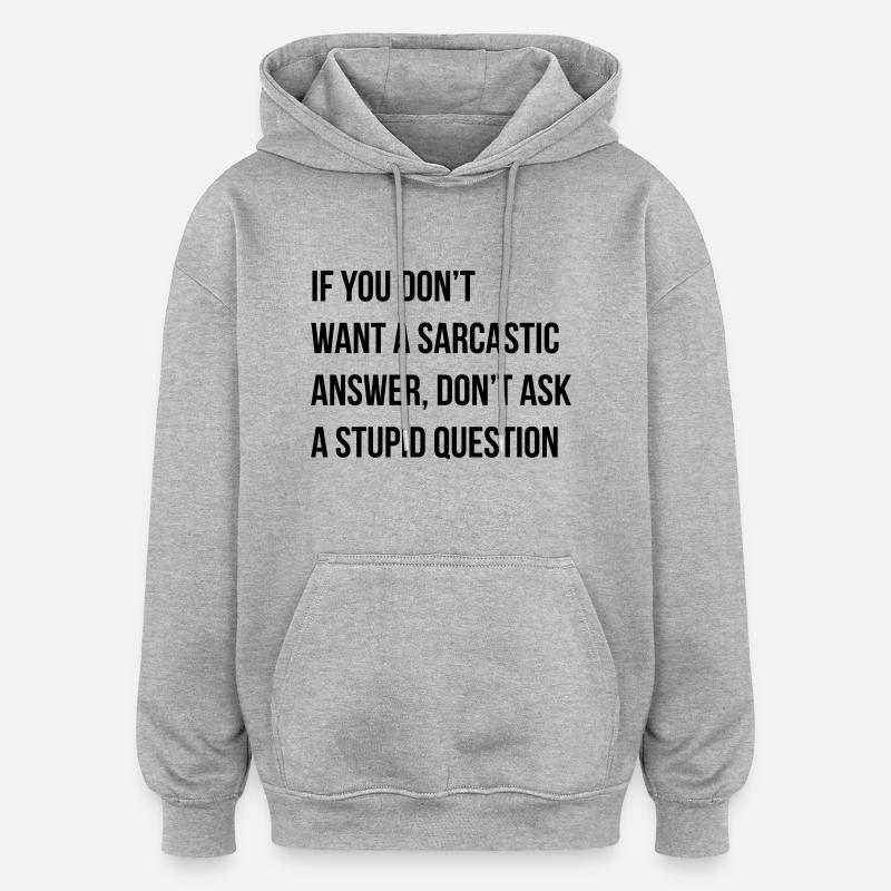 sarcastic comment - Oversized Unisex Hoodie - heather grey