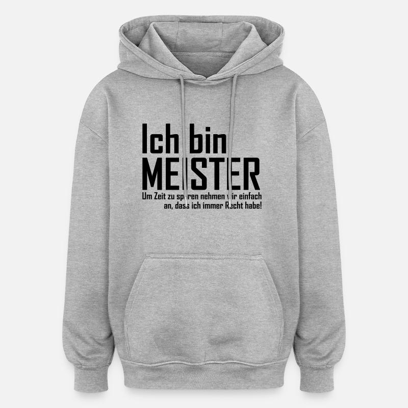 ich bin meister - Oversized Unisex Hoodie - Grau meliert