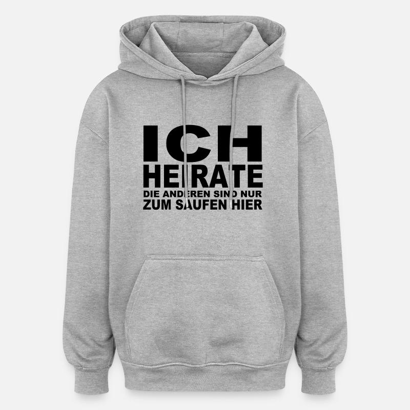 Ich heirate die anderen - Oversized Unisex Hoodie - Grau meliert