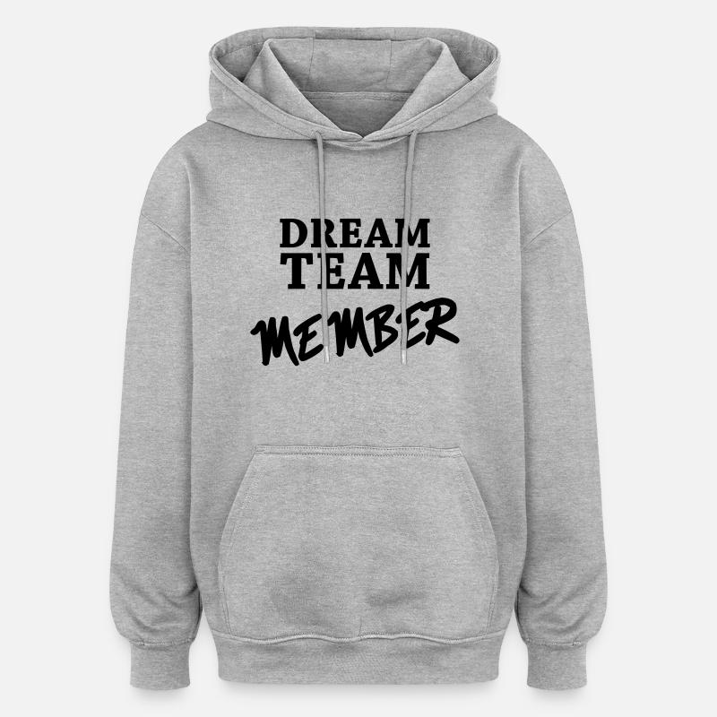 Dream Team Member - Oversized Unisex Hoodie - heather grey