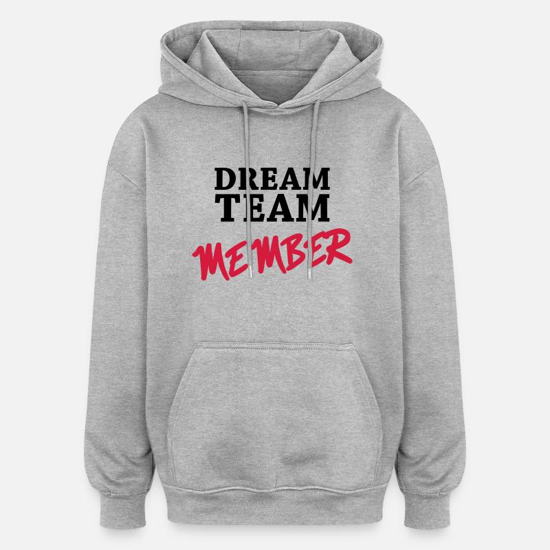 Dream Team Member - Oversized Unisex Hoodie - heather grey