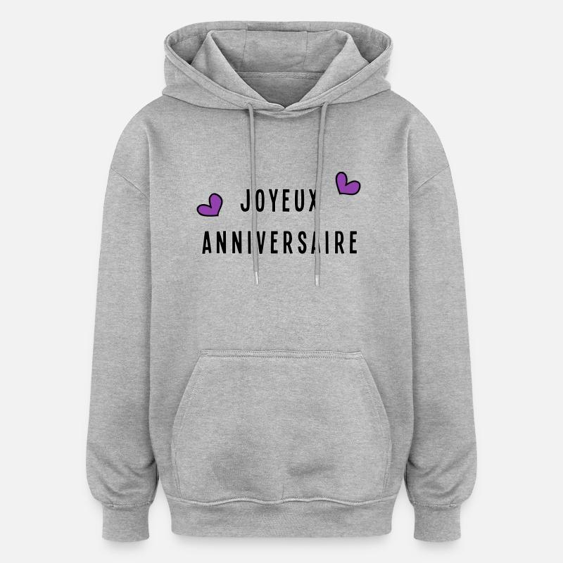 JOYEUX ANNIVERSAIRE. - Sweat à capuche oversize unisexe - gris chiné