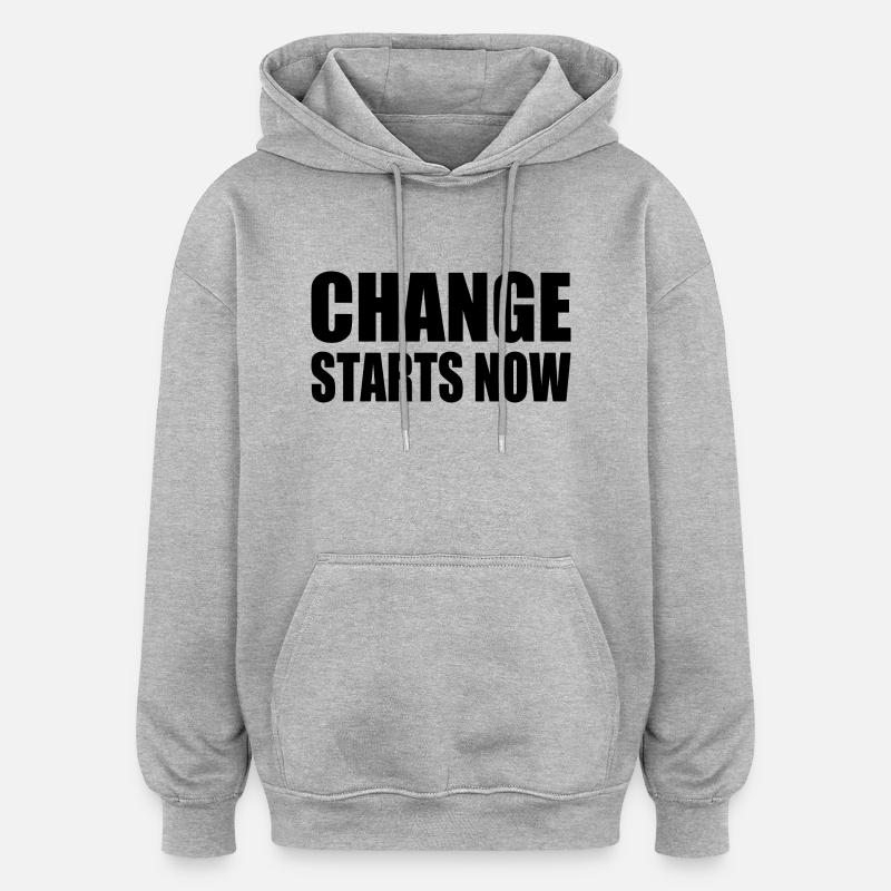 change starts now - Sweat à capuche oversize unisexe - gris chiné