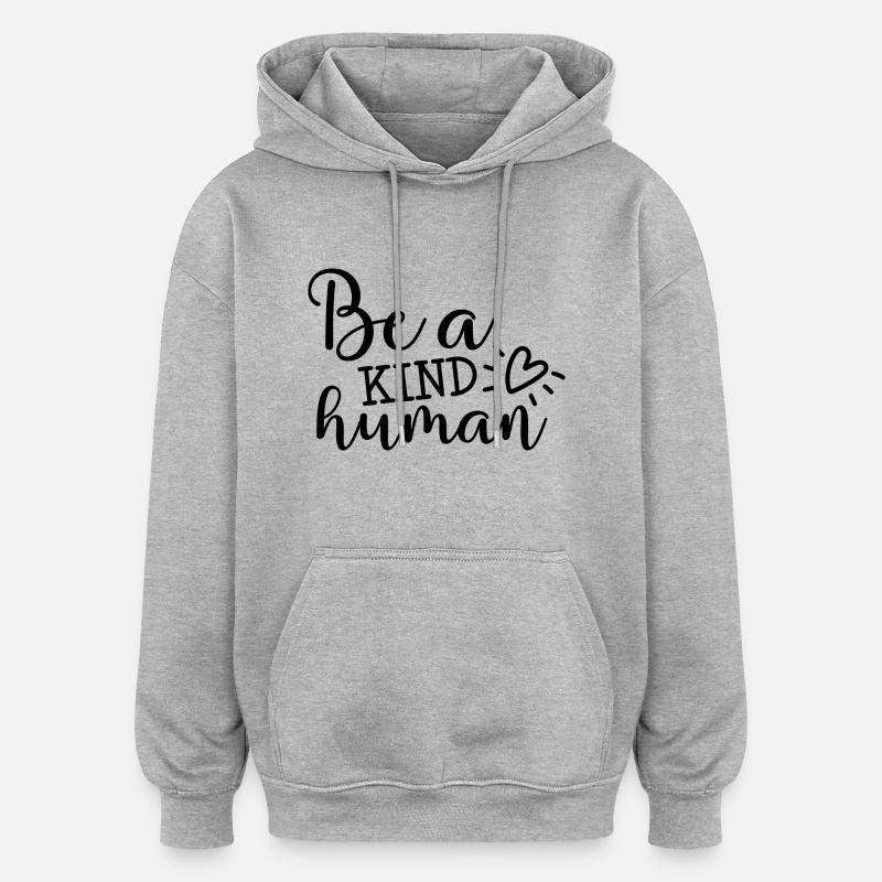 Soyez gentil - Sweat à capuche oversize unisexe - gris chiné