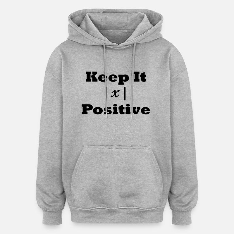 Halte es positiv - Oversized Unisex Hoodie - Grau meliert