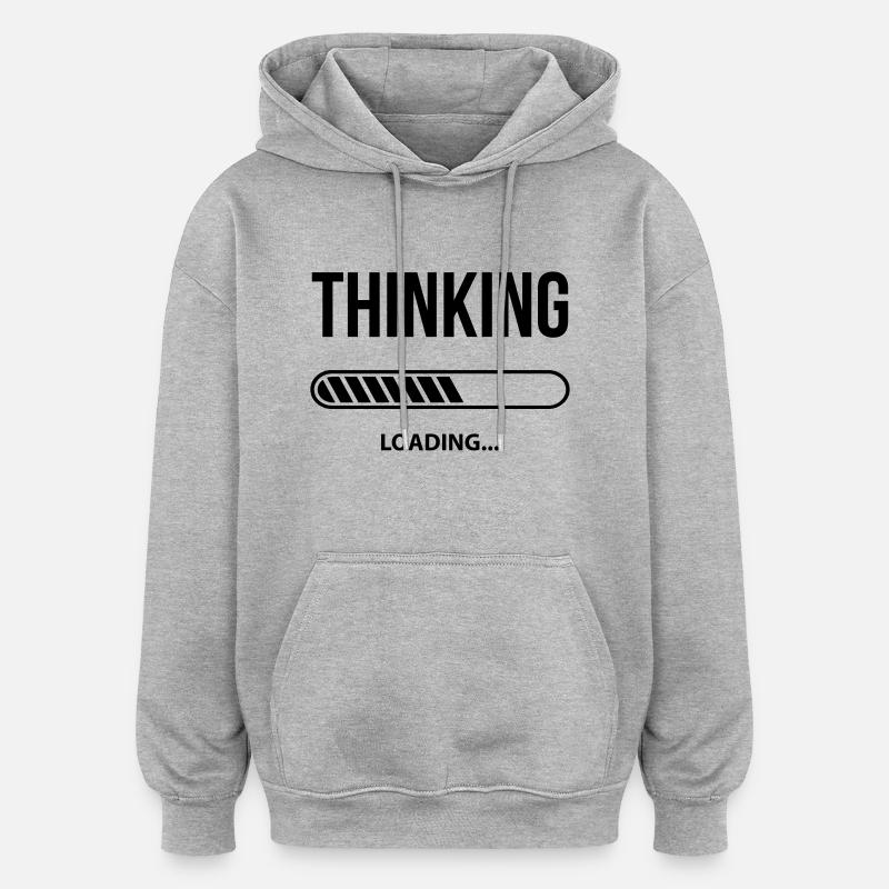 Thinking Loading - Oversized Unisex Hoodie - heather grey