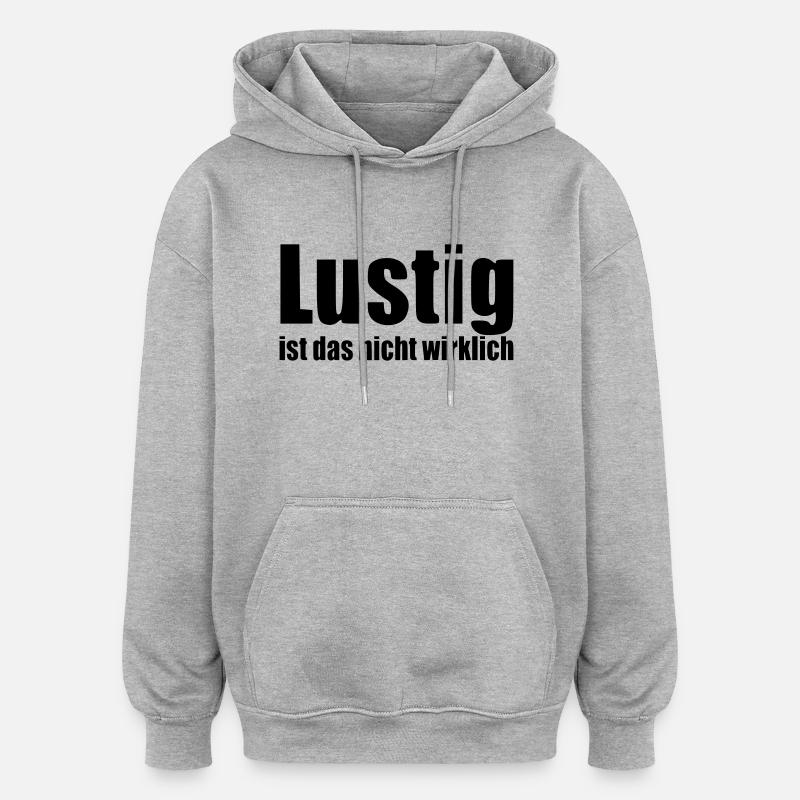 Funny isn't really saying statement - Oversized Unisex Hoodie - heather grey