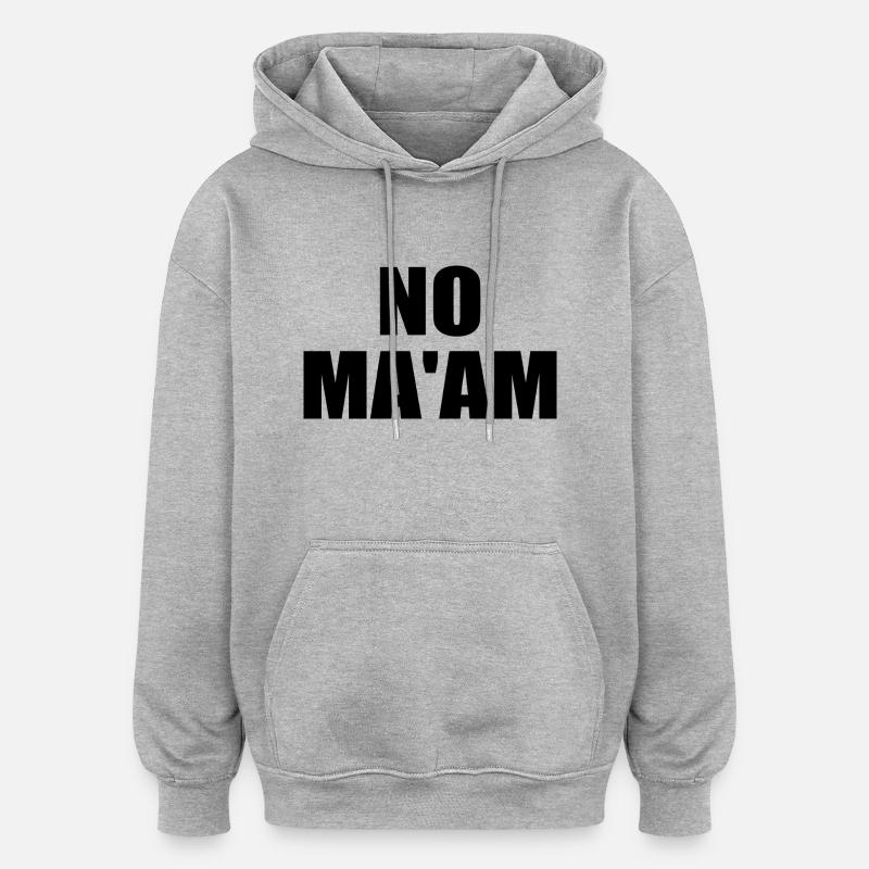 no ma'am - Sweat à capuche oversize unisexe - gris chiné