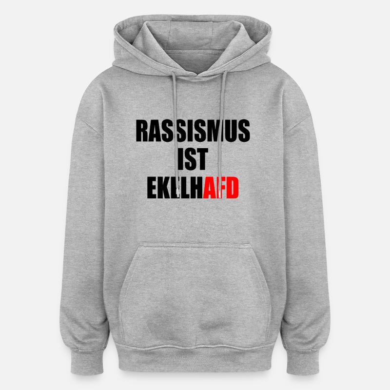 rassismus ist ekelhafd - Oversized Unisex Hoodie - Grau meliert