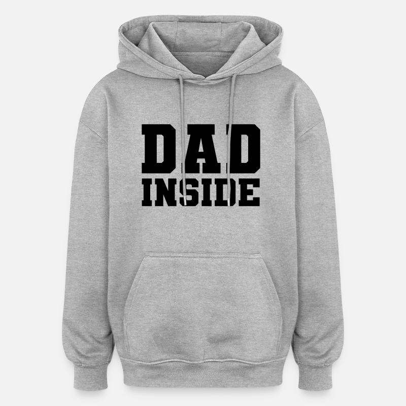 Papa à l’intérieur - Sweat à capuche oversize unisexe - gris chiné