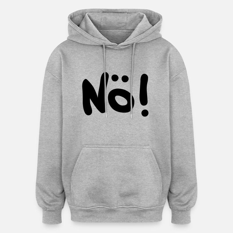 Nö! - Oversized Unisex Hoodie - Grau meliert