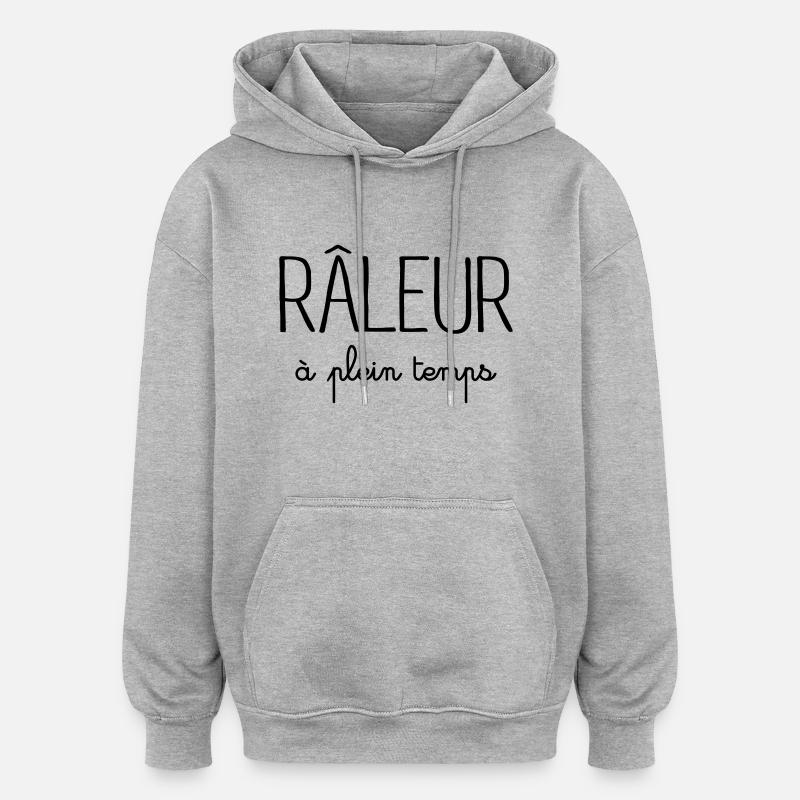 Râleur à Plein Temps - Sweat à capuche oversize unisexe - gris chiné