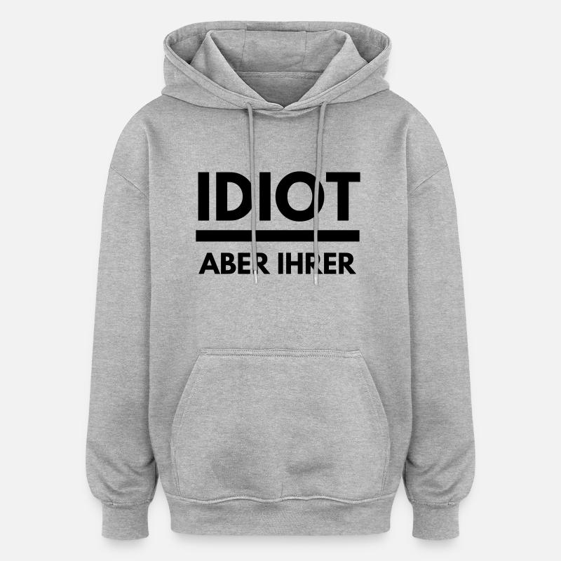 Idiot aber ihrer JGA Junggeselle Abschied Geschenk - Oversized Unisex Hoodie - Grau meliert