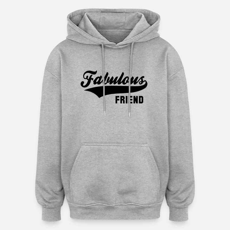 Fabulous FRIEND - Oversized Unisex Hoodie - heather grey