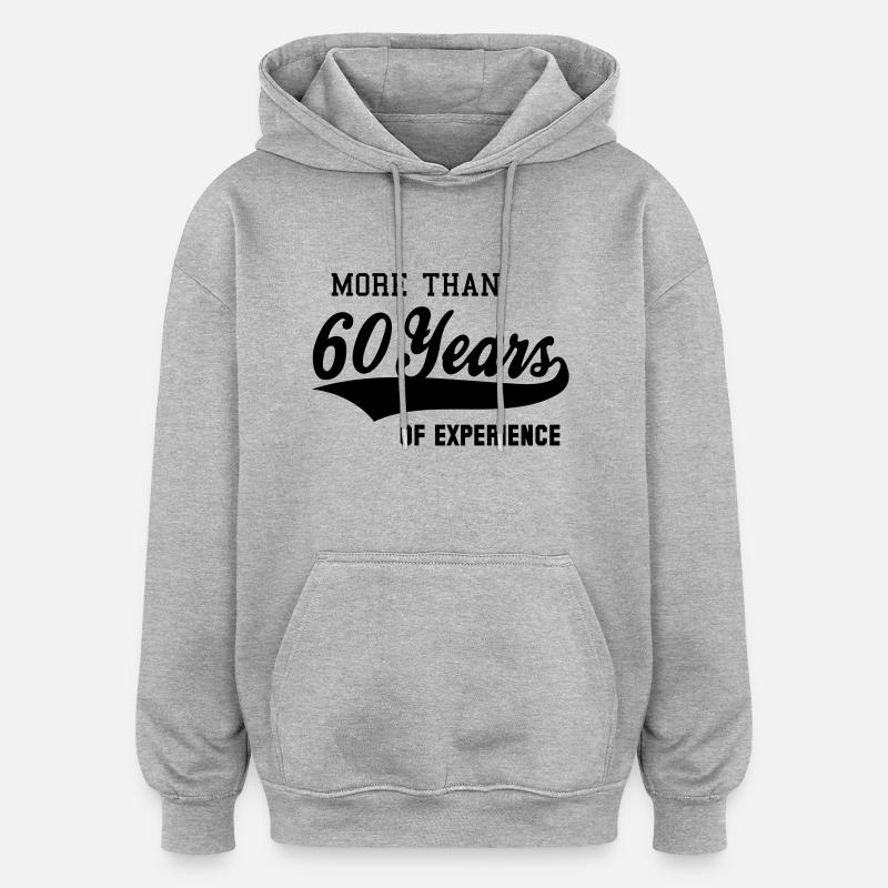 PLUS DE 60 ANS D'EXPERIENCE - Sweat à capuche oversize unisexe - gris chiné