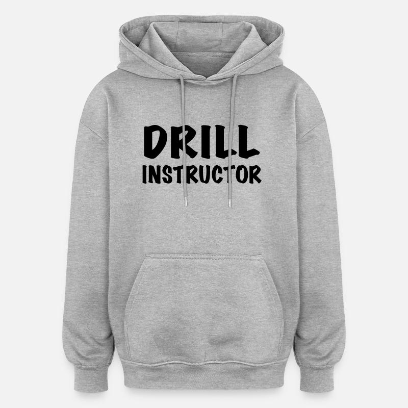 Drill Instructor - Oversized Unisex Hoodie - heather grey
