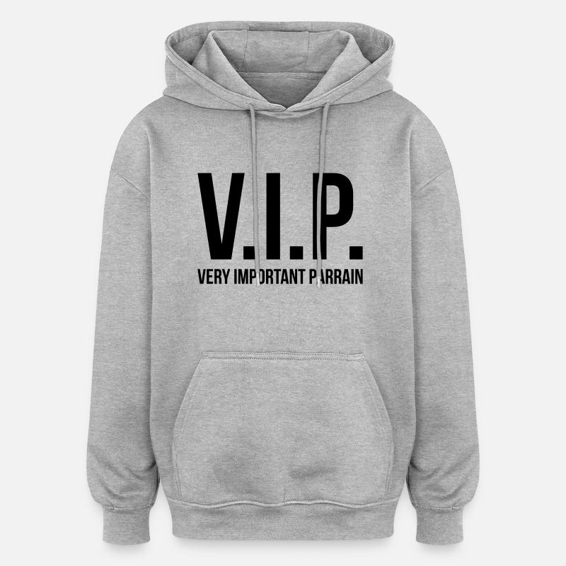 VIP Very Important Parrain - Sweat à capuche oversize unisexe - gris chiné