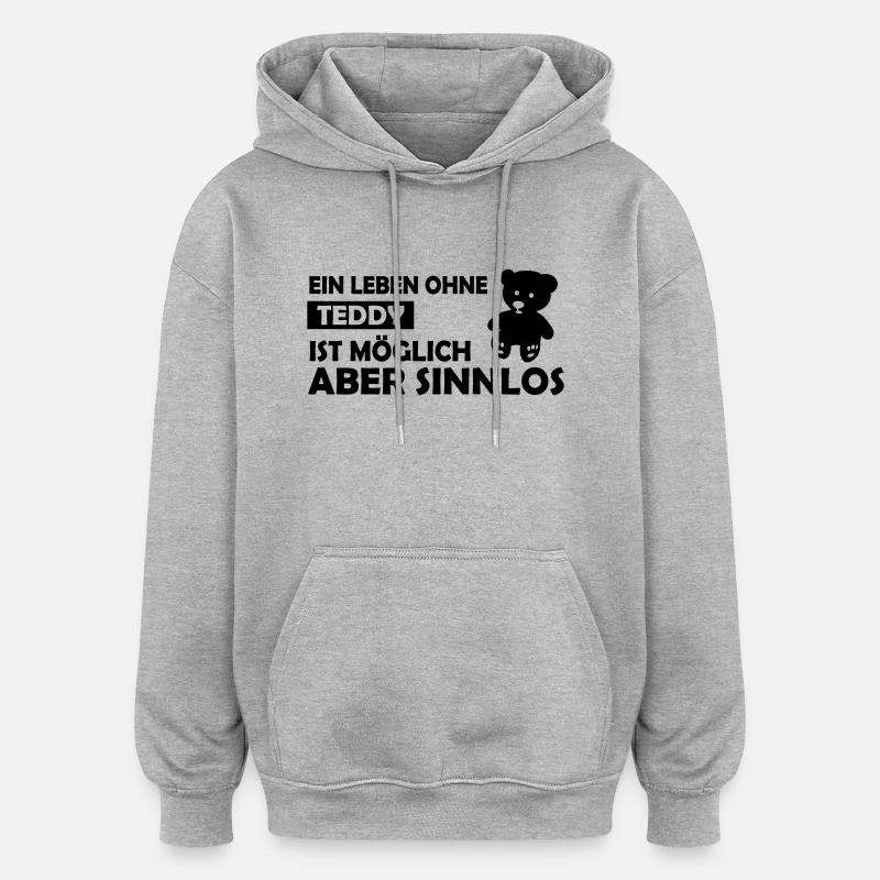 ein leben ohne teddy - Oversized Unisex Hoodie - Grau meliert