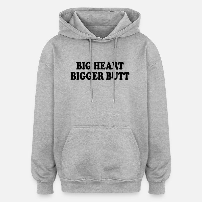 big heart bigger butt - Sweat à capuche oversize unisexe - gris chiné