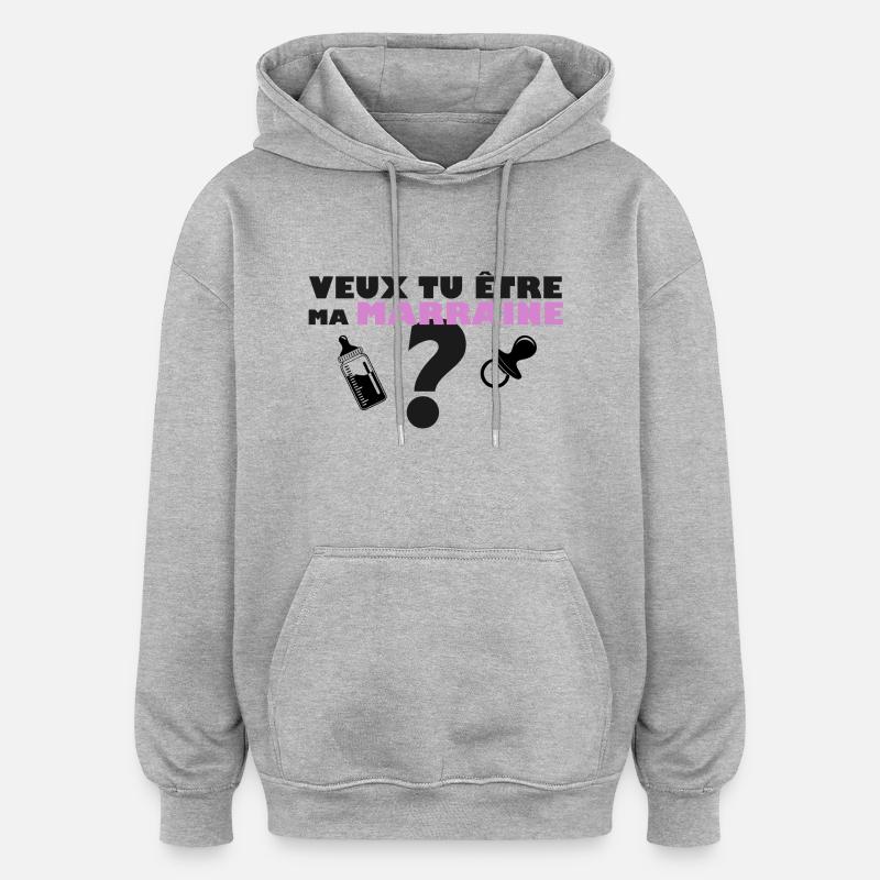 veut tu etre ma marraine - Sweat à capuche oversize unisexe - gris chiné