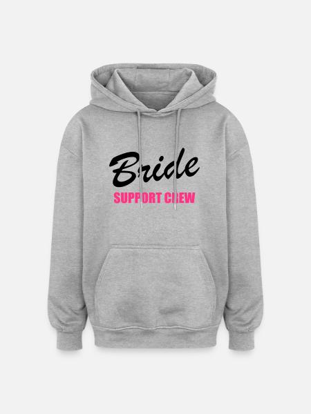 Bride Support Crew 2clr - Oversized Unisex Hoodie - heather grey