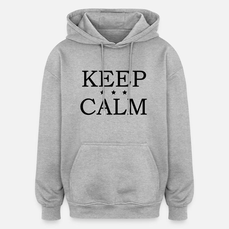 Keep Calm - Sweat à capuche oversize unisexe - gris chiné