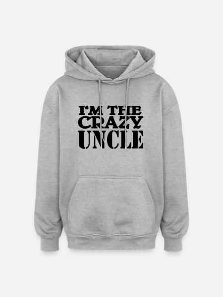 I'm the crazy Uncle - Oversized Unisex Hoodie - heather grey