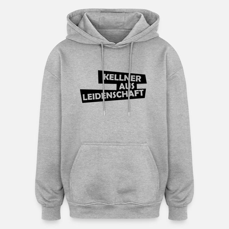 kellner aus leidenschaft - Oversized Unisex Hoodie - Grau meliert