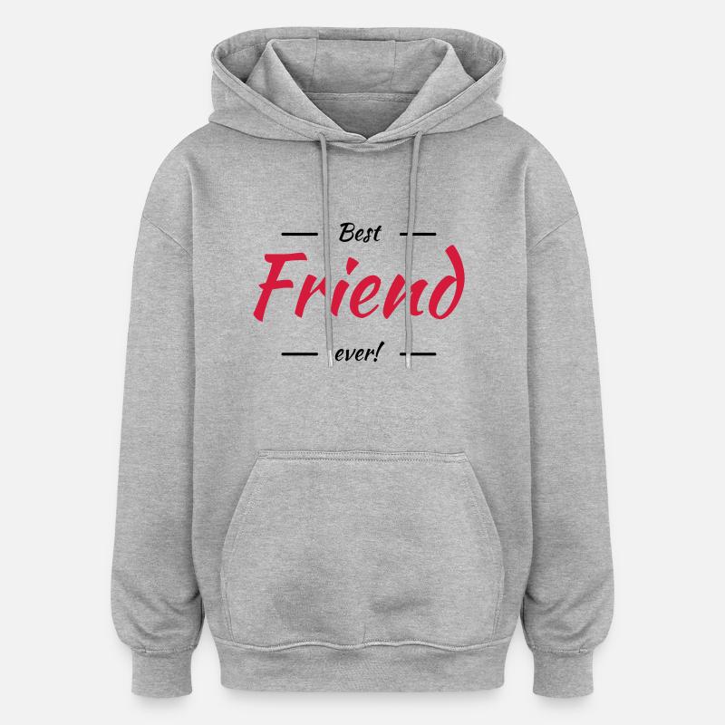 Best friend ever - Sweat à capuche oversize unisexe - gris chiné