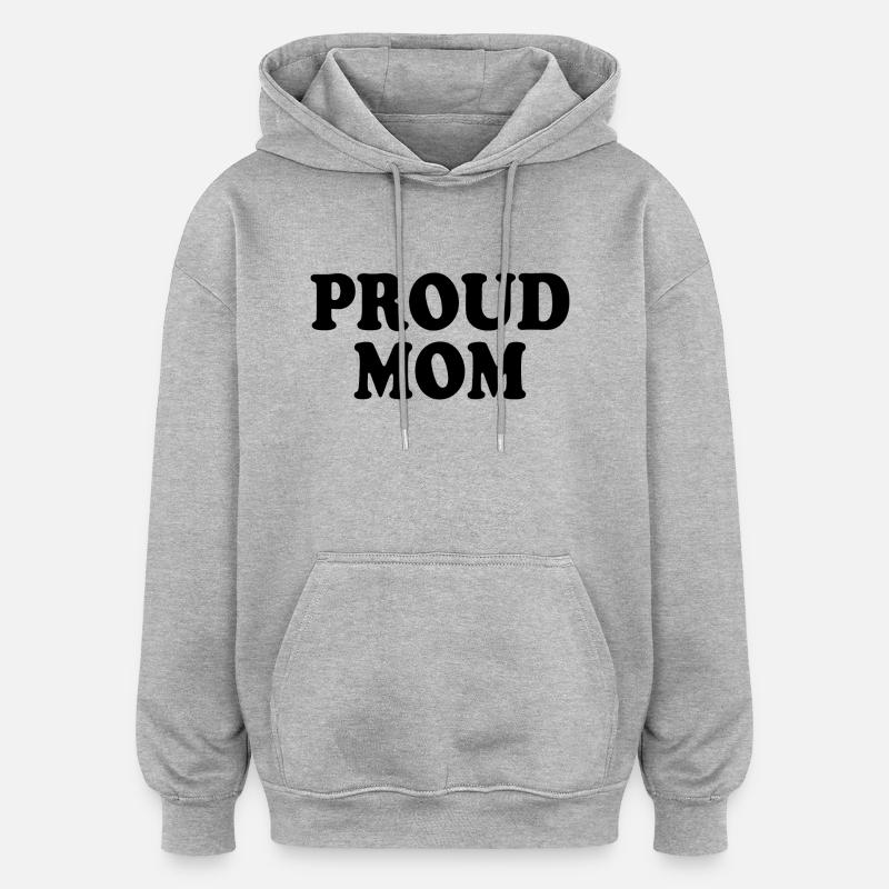 Proud mom - Sweat à capuche oversize unisexe - gris chiné