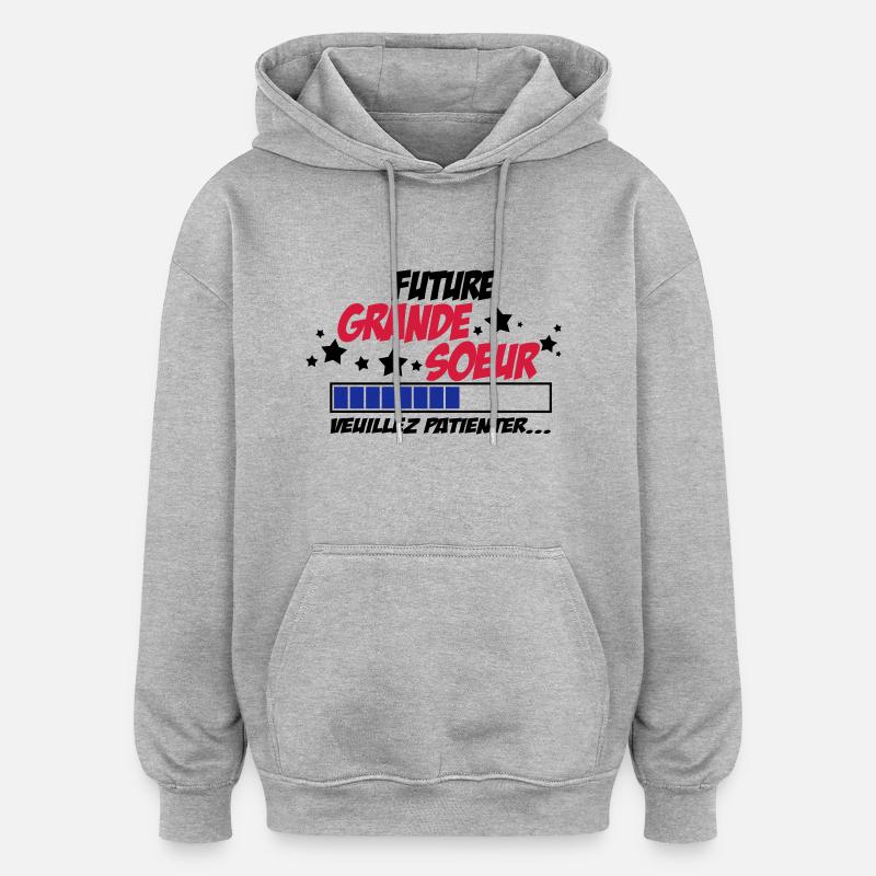 future grande soeur veuillez patienter - Sweat à capuche oversize unisexe - gris chiné