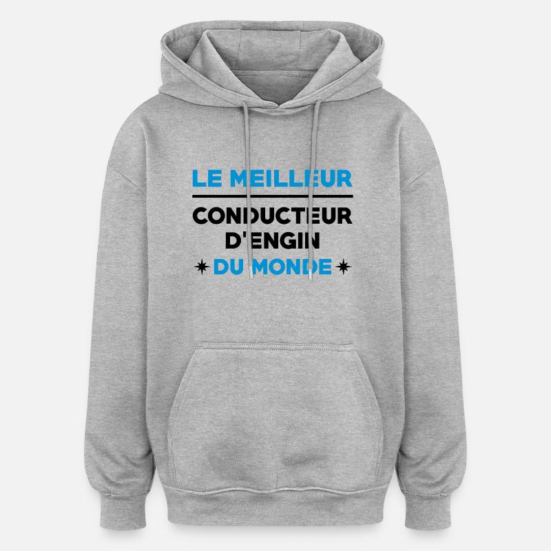 Conducteur d'engin / BTP / Travaux / Construction - Sweat à capuche oversize unisexe - gris chiné