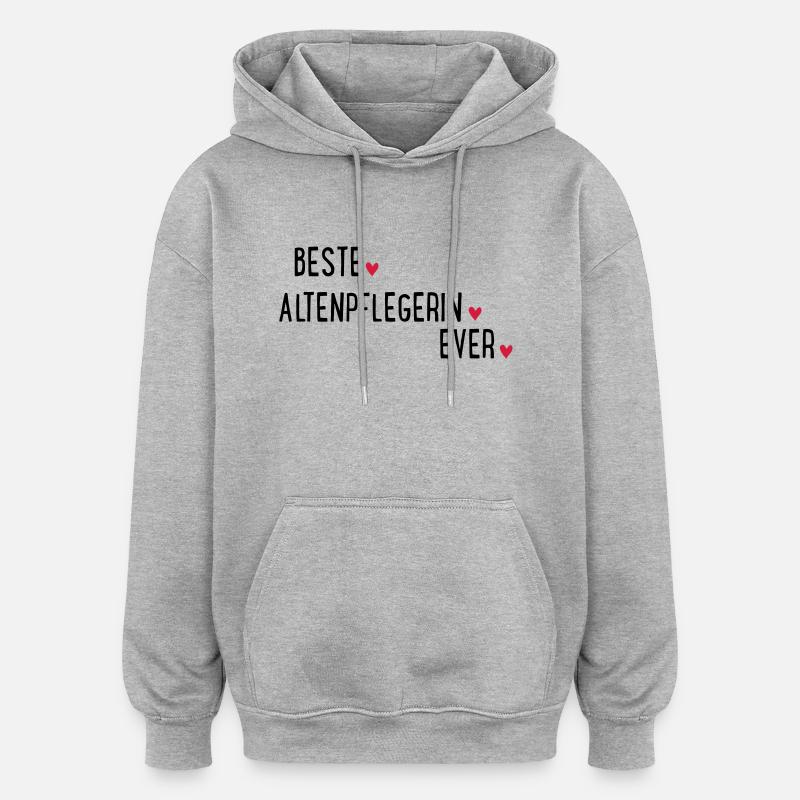 BESTE ALTENPFLEGERIN EVER - Oversized Unisex Hoodie - Grau meliert