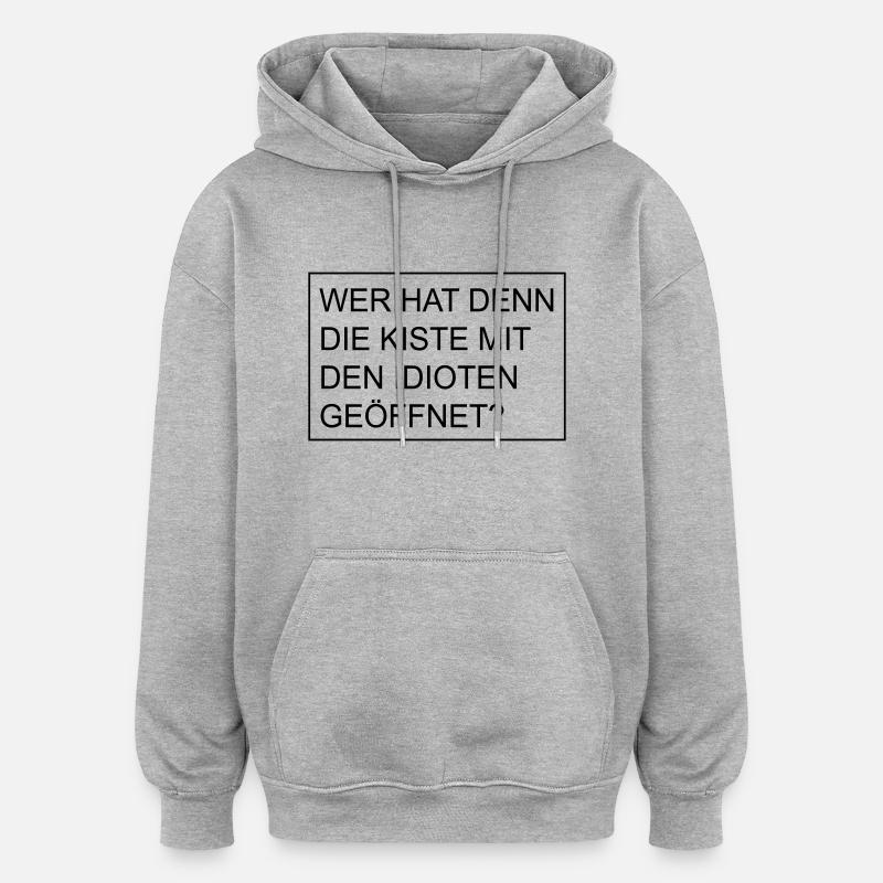 Kiste mit Idioten - Oversized Unisex Hoodie - Grau meliert