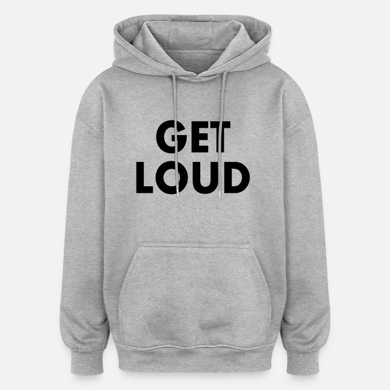 Get loud - Sweat à capuche oversize unisexe - gris chiné
